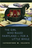 The Girl Who Ruled Fairyland--For a Little While