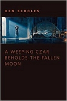 A Wheeping Czar Beholds the Fallen Moon