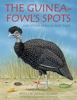 Guineafowl's Spots and other African Bird Tales