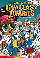 Invasion of the Gym Class Zombies