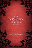 The Lost Parable of Christ