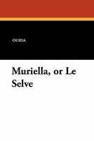 Muriella, or Le Selve