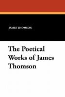 The Poetical Works of James Thomson