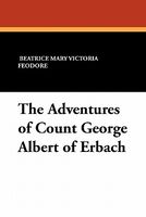 The Adventures Of Count George Albert Of Erbach