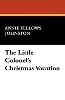 The Little Colonel's Christmas Vacation