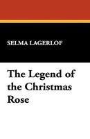 The Legend Of The Christmas Rose