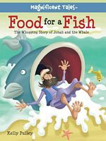 Food for a Fish: The Whopping Story of Jonah and the Whale