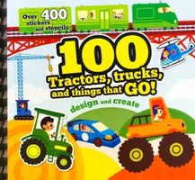 100 Tractors, Trucks, and Things That Go!