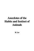 Anecdotes of the Habits and Instinct of Animals