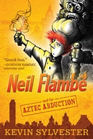 Neil Flambe and the Aztec Abduction