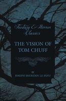 The Vision of Tom Chuff