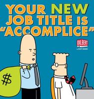 Your New Job Title Is Accomplice