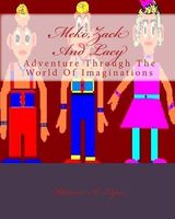 Meko, Zack and Lacy: Adventure Through the World of Imaginations