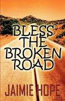 Bless the Broken Road