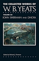 The Collected Works of W.B. Yeats Vol. XII: John Sherm