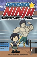 Superhero Ninja Wrestling Star