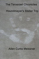 The Terasrael Chronicles: Houndmeyer's Steller Trip