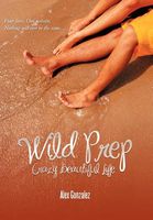 Wild Prep: Crazy Beautiful Life