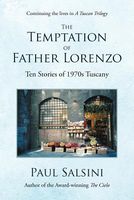 The Temptation of Father Lorenzo: Ten Stories of 1970s Tuscany