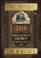 Discworld Diary 2015: We R Igors: First and Last Aid