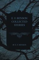E.F. Benson Collected Stories