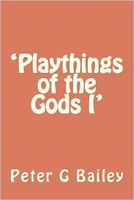 Playthings of the Gods I