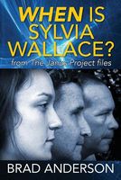 When Is Sylvia Wallace? from the Janus Project Files