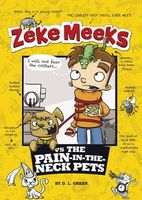 Zeke Meeks Vs the Pain-In-The-Neck Pets