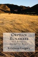 Orphan Runaways: The Perilous Escape to Bodie