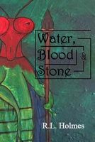 Water, Blood & Stone