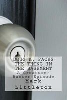 Doug K. Faces the Thing in the Basement