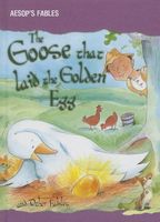 The Goose That Laid the Golden Egg and Other Fables