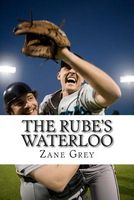 The Rube's Waterloo