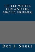 Little White Fox and His Arctic Friends
