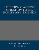 Letters of Anton Chekhov to His Family and Friends