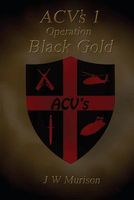 Acv's 1 Operation Black Gold