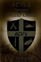 Acv's 2 Operation Island Green