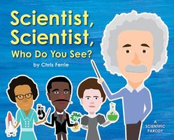 Scientist, Scientist, Who Do You See?