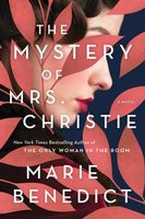 the mystery of mrs christie a novel by marie benedict