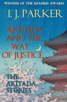 Akitada and the Way of Justice