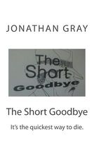 The Short Goodbye: The Quickest Way to Die Is