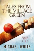 Tales from the Village Green: Volume One