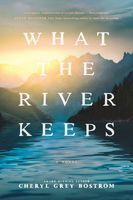 What the River Keeps