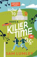 How to Have a Killer Time in DC