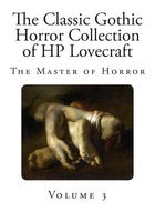 The Classic Gothic Horror Collection of HP Lovecraft