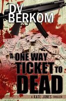 A One Way Ticket to Dead