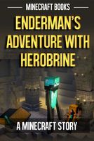 Enderman's Adventure with Herobrine