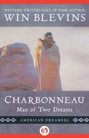 Charbonneau: Man of Two Dreams