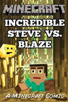 Incredible Steve vs. Blaze