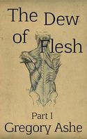 The Dew of Flesh